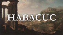 Habacuc | La Bible | Ancien Testament