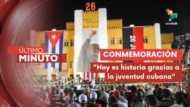 72° aniversario del asalto a cuarteles Moncada y Carlos Manuel de Céspedes