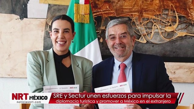 SRE y Sectur unen esfuerzos para impulsar la diplomacia turística y promover a México en el extranjero