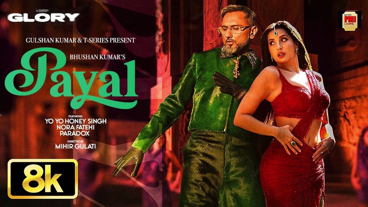 PAYAL 8K Full Song: Yo Yo Honey Singh | Nora Fatehi | Paradox | Glory | Bhushan Kumar