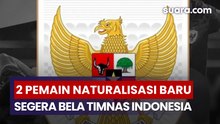 2 Pemain Naturalisasi Tambahan Segera Jadi Personel Baru Timnas Indonesia