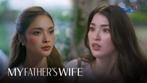 My Father’s Wife: Ang paghaharap nina Gina at ng kanyang bagong madrasta (Episode 30)