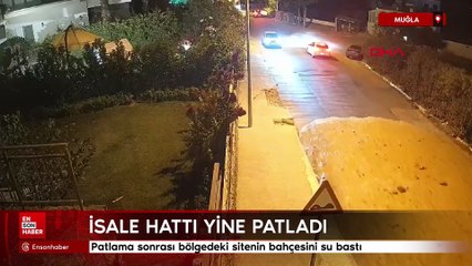 Muğla'da isale hattı yine patladı