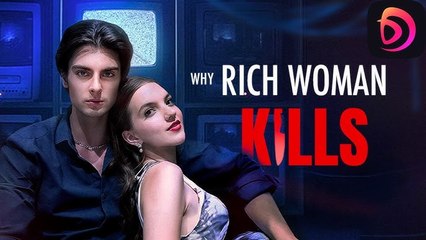Why Rich Woman Kills – Full HD Movie [English Sub] | Watch Till The End