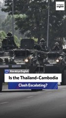 Is the Thailand-Cambodia Clash Escalating?