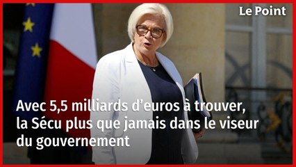 Avec 5,5 milliards d’euros à trouver, la Sécu plus que jamais dans le viseur du gouvernement