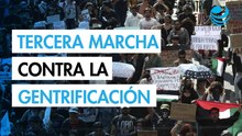 Tercera marcha contra gentrificación: ruta, hora y más detalles sobre la movilización de este sábado