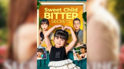 [New Drama] Sweet Child, Bitter Secrets Full Movies