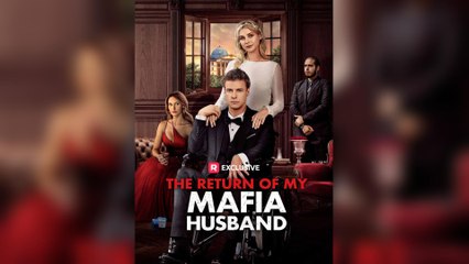 The Return Of My Mafia Husband