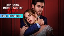 Stop Crying, I Married Someone Better Full Movies [ SHORT DRAMA | FULL ]