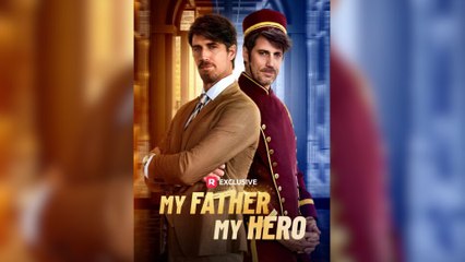 My Father, My Hero Full Movies [ SHORT DRAMA | FULL ]