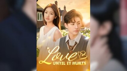 Love, Until It's Hurt Full Movies [ SHORT DRAMA | FULL ]