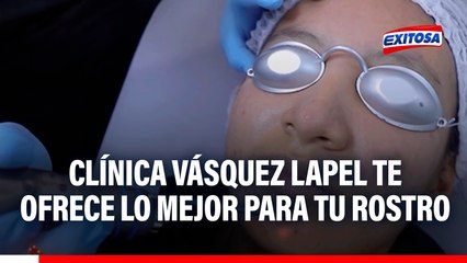 Recupera tu encanto: La Clínica Vásquez Lapel te ofrece el mejor tratamiento para tu rostro
