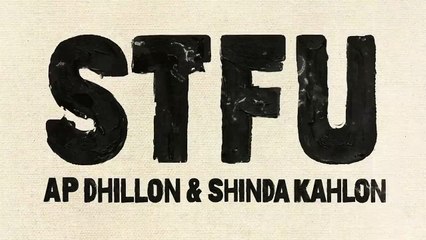 AP Dhillon & Shinda Kahlon - STFU (Official Audio)