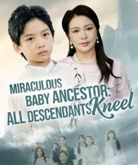 Miraculous Baby Ancestor All Descendants Kneel Chinese Drama