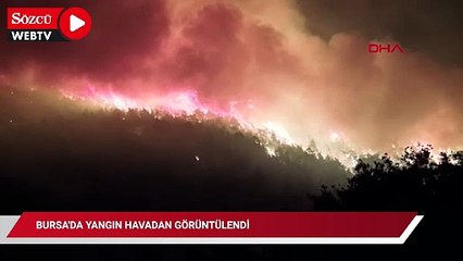 Bursa'da yangın havadan görüntülendi