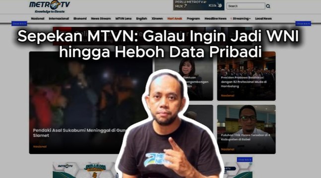 Sepekan MTVN: Galau Ingin Jadi WNI hingga Heboh Data Pribadi