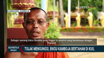 Pilih Bertahan di Kuil, Biksu Kamboja Tolak Mengungsi | KOMPAS PAGI