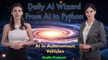 Day 25 Audio-Podcast: AI in Autonomous Vehicles—Drive the Future with AI! | #DailyAIWizard