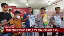 Polisi Gerebek Toko Beras Oplosan di Pekanbaru, 9 Ton Disita | BORGOL