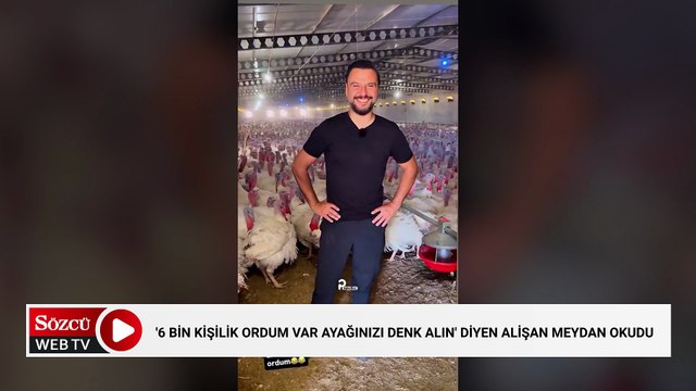 '6 bin kişilik ordum var ayağınızı denk alın' diyen Alişan meydan okudu