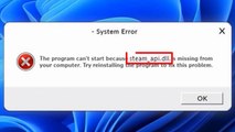 How To Fix Steam_api.dll is Missing and Not Found in Windows 11 / 10 / 8 / 7 ✅