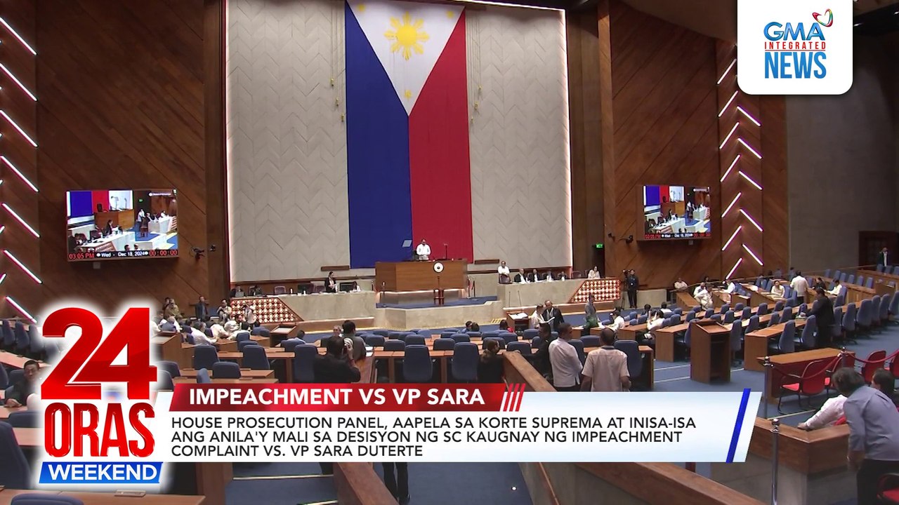 House Prosecution panel, aapela sa Korte Suprema at inisa-isa ang anila'y mali sa desisyon ng SC kaugnay ng impeachment complaint vs. VP Sara Duterte | 24 Oras Weekend