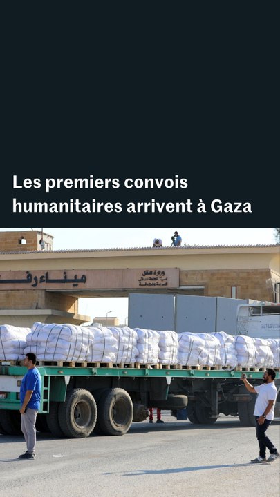 Les premiers convois humanitaires arrivent à Gaza