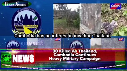30 Killed As Thailand, Cambodia Continues Heavy Military Campaign