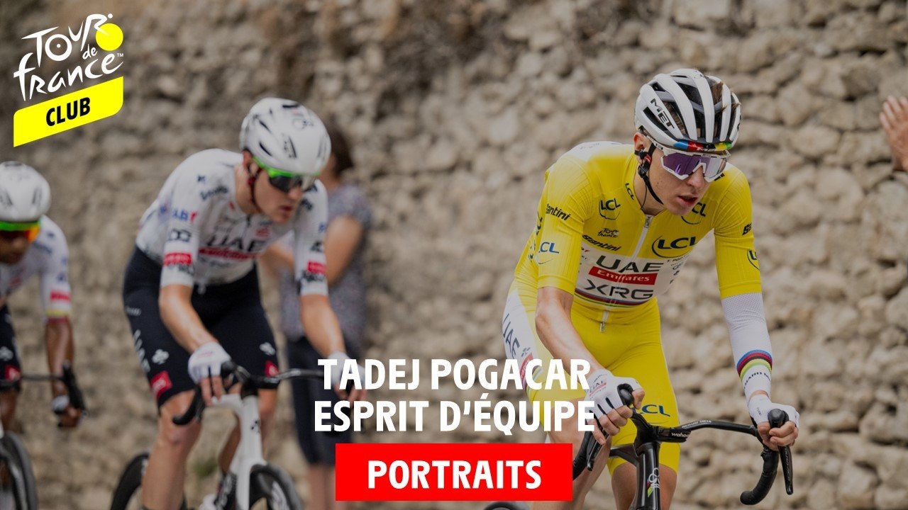 Portrait - Tadej Pogacar: Esprit d'équipe