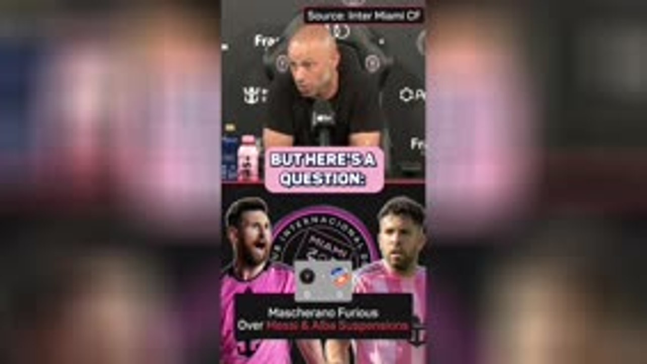 Mascherano fumes over Messi and Alba suspensions