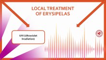 Local treatment of erysipelas