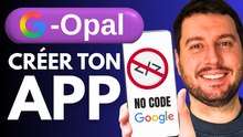 Google Opal : Créer son Application NO CODE avec l'IA de Google
