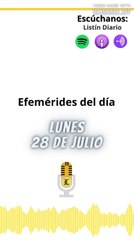 Efemérides | Lunes 28 de Julio 2025
