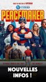 NOUVELLES INFOS pour PEACEMAKER SAISON 2