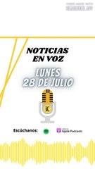 Resumen de Noticias | Lunes 28 de Julio 2025