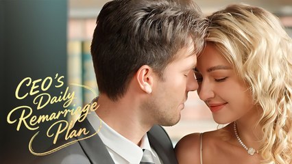 Ceo’S Daily Remarriage Plan - Full Movie
