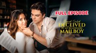 Signed, Sealed, Deceived By My Billionaire Mailboy - Full Movie