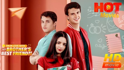 I'm In Love With My Brother's Best Friend? | Full Movie HD - Best Drama ShortFilms Hot