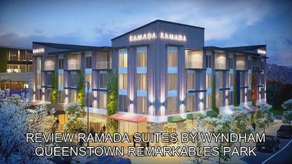 Review Ramada Suites by Wyndham Queenstown Remarkables Park