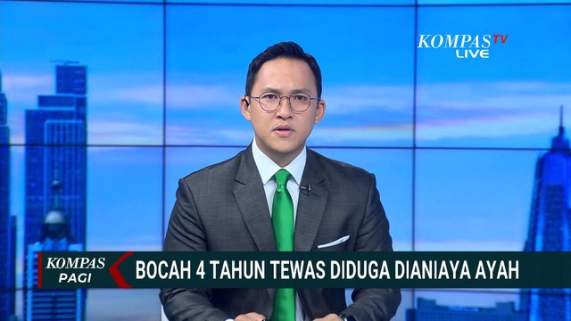 Miris! Bocah 4 Tahun di Ciputat Timur Tewas Diduga Dianiaya Ayah | KOMPAS PAGI