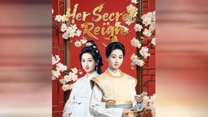 Her Secret Reign Chinese Drama