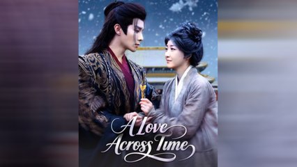 A Love Across Time Chinese Drama