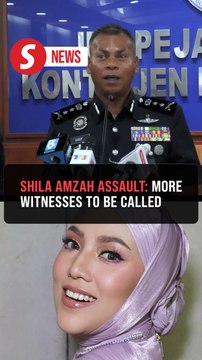Police to call more witnesses in Shila Amzah assault probe