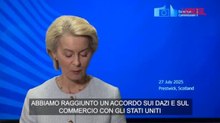 Dazi, Von der Leyen: «Accordo Ue-Usa crea certezza in tempi incerti»