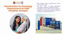 Comprehensive Oncology & Cancer Care Services at FIMS Hospital, Sonipat