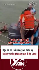 CẬU BÉ 10 TUỔI sống sót THẦN KỲ trong vụ tàu chìm ở Hạ Long