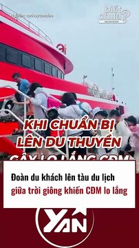 ĐOÀN KHÁCH lên tàu du lịch giữa trời giông khiến CĐM LO LẮNG