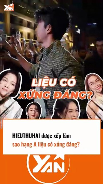 HIEUTHUHAI được xếp sao hạng A có XỨNG ĐÁNG không