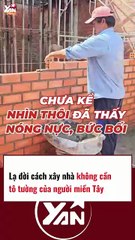 LẠ ĐỜI cách xây nhà KHÔNG CẦN TÔ TƯỜNG của người miền Tây